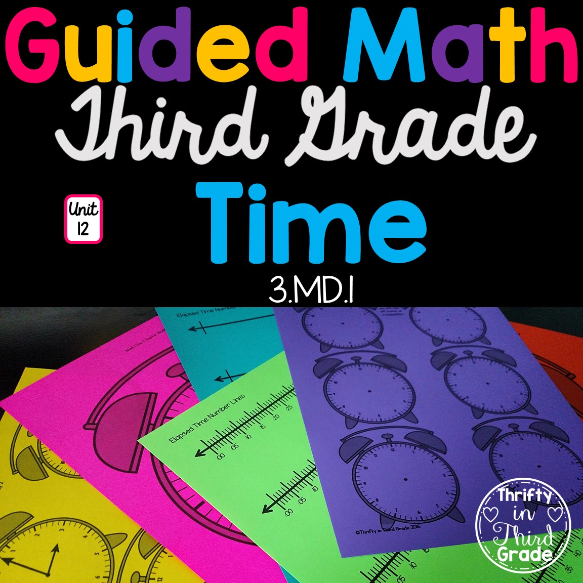 3rd Grade Guided Math -Unit 12 Time - Thrifty in Third Grade