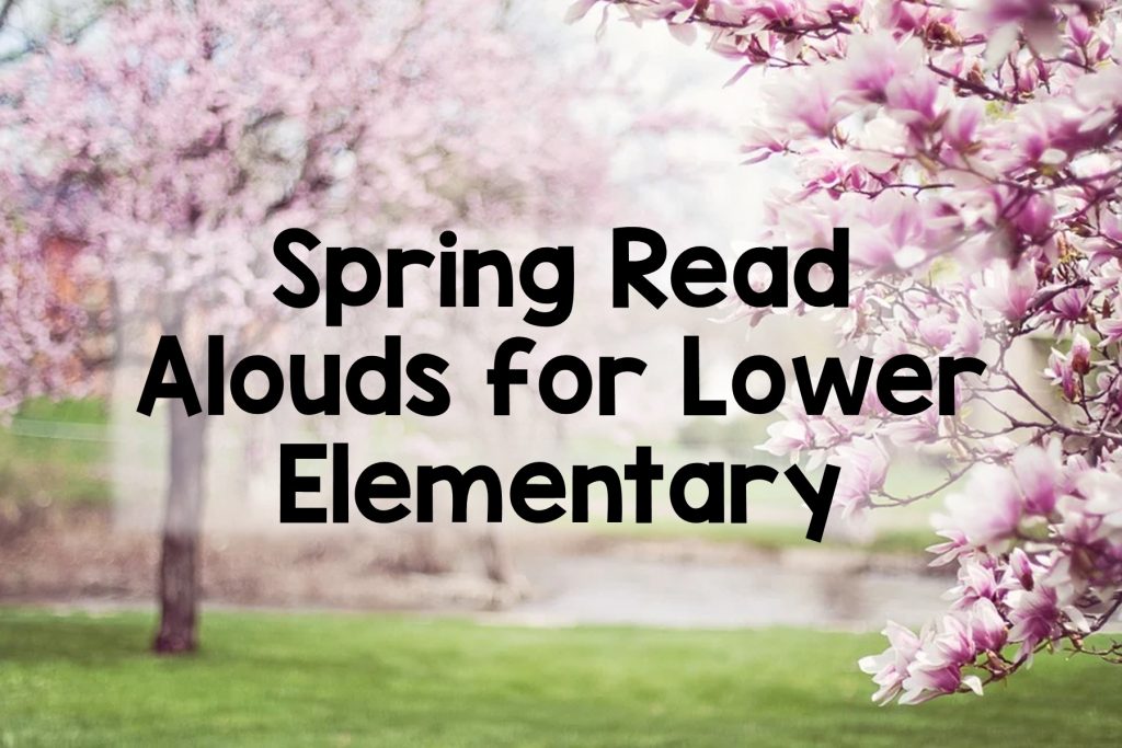 Get suggestions for spring read alouds for lower elementary to use in your classroom.