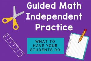 Guided Math Independent Practice