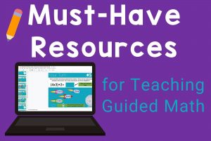 Must Have Resources for Teaching Guided Math