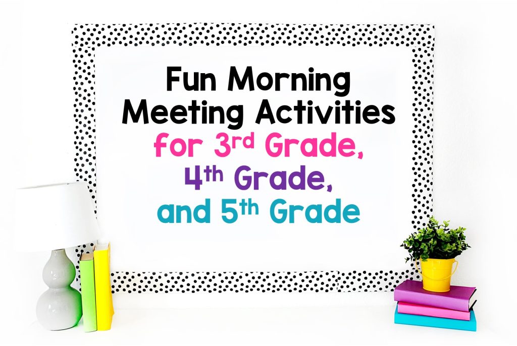 fun morning meeting activities for 3rd grade, 4th grade, and 5th grade